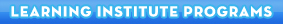 Learning Institute Programs