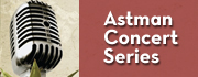 Joseph G. Astman International Concert Series