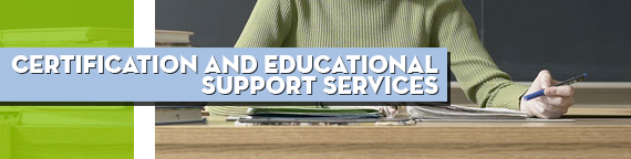 Certification and Educational Support Services
