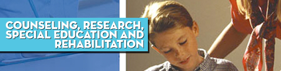 Counseling, Research, Special Education and Rehabilitation: Graduate Counseling Program