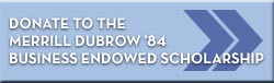 Donate to the Merrill Dubrow ’84 Business Endowed Scholarship