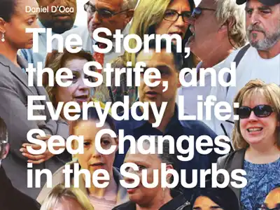 The Storm, the Strife, and everday life: Sea Changes in the Suburbs