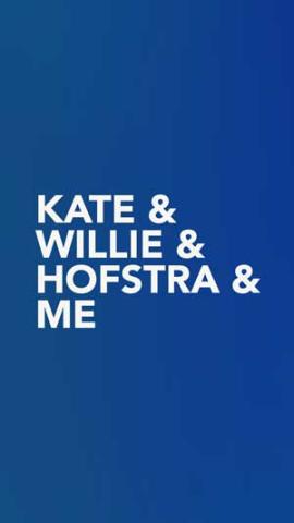 Kate & Willie & Hofsra * Me